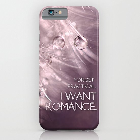 Forget practical. I want ROMANCE. iPhone & iPod Case