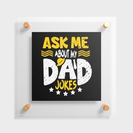 Ask Me About My Dad Jokes Floating Acrylic Print