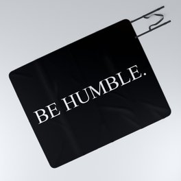Be Humble Picnic Blanket