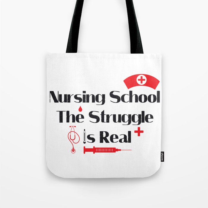 Nursing School Struggle Is Real Nurse Gifts Tote Bag By Aombin
