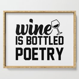 Wine Is Bottled Poetry Serving Tray