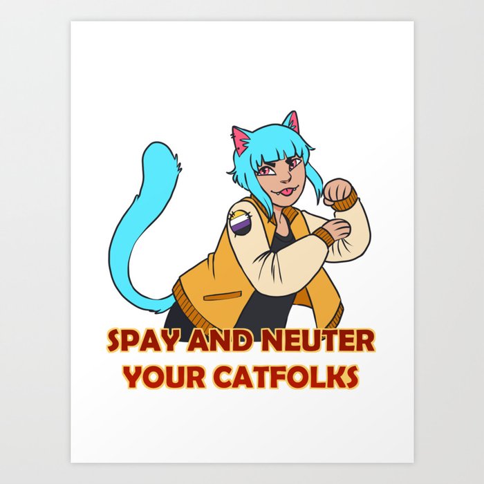 Spay and Neuter your Catgirls Art Print
