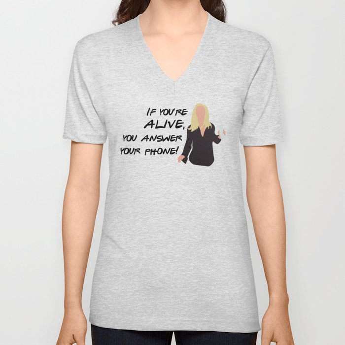 If you're alive, you answer your phone V Neck T Shirt