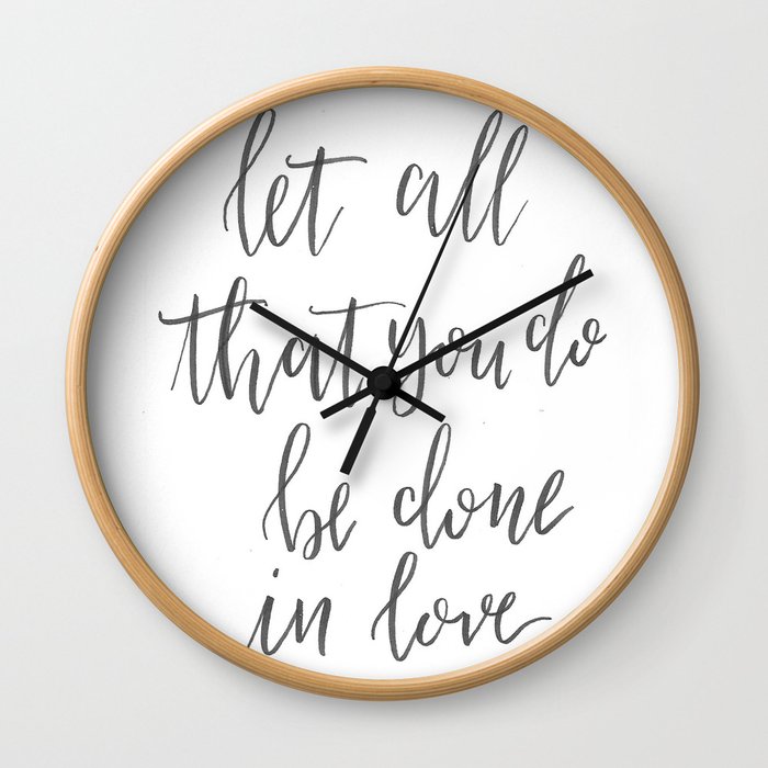 Let All That You Do Be Done in Love Wall Clock