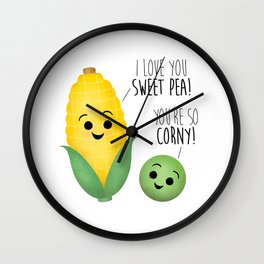 I Love You Sweet Pea! You're So Corny! Wall Clock