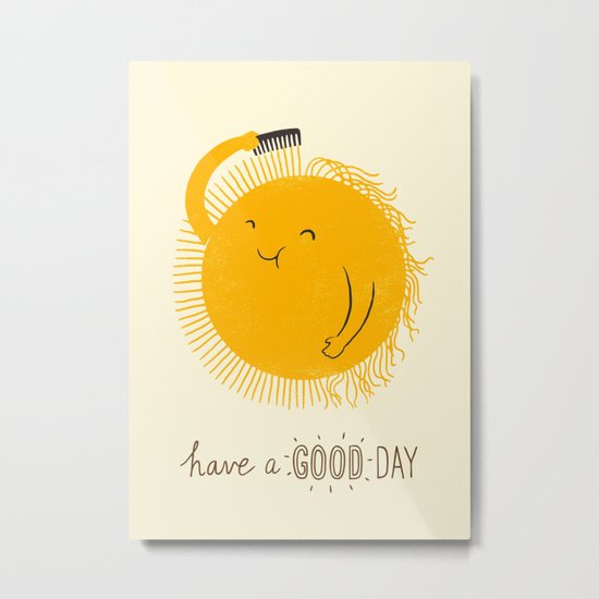 Have a good day Metal Print