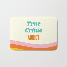 True Crime Addict Bath Mat | Serialkillerobsessed, Ssdgm, Crimeaddict, Graphicdesign, Murderino, Digital, Serialkillers, Serialkiller, Truecrimegarage, Truecrimefan 