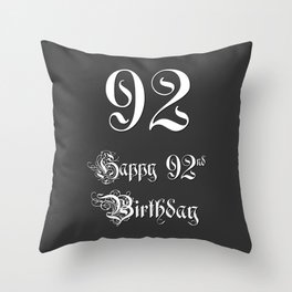 [ Thumbnail: Happy 92nd Birthday - Fancy, Ornate, Intricate Look Throw Pillow ]