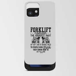 Forklift Driver Forklift Operator The Hardest Part iPhone Card Case