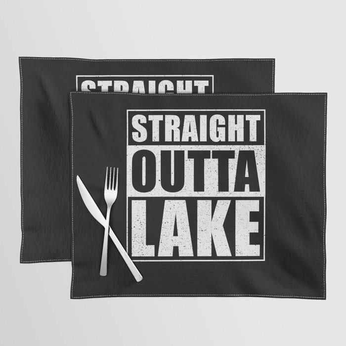 Straight Outta Lake Placemat