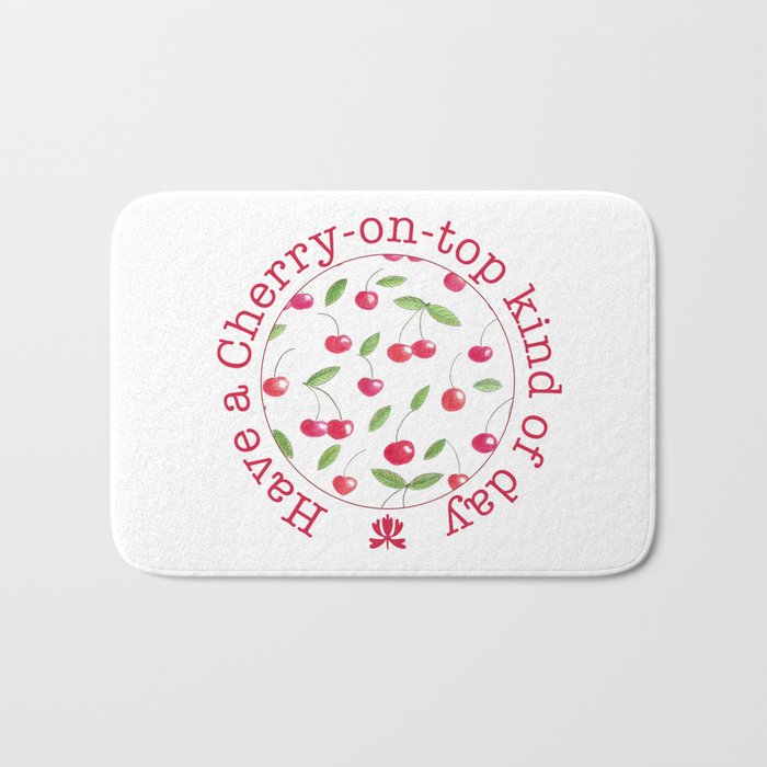 Have a Cherry-on-top kind of day Bath Mat