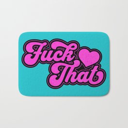Fuck That, Retro Vibes, Pink and Turquoise Bath Mat | Retrostyle, Pinkheart, Fuckthat, Fuck, Nogames, Drawing, Toxic, Digital, Teal, No 