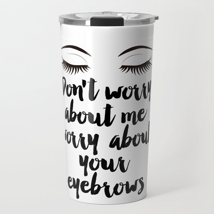 Beauty Room Decor Eyebrows On Fleek Makeup Printable Beauty Printable Eyelash Print Makeup Travel Mug By Micheltypography