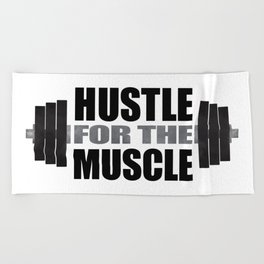 Hustle For The Muscle Beach Towel