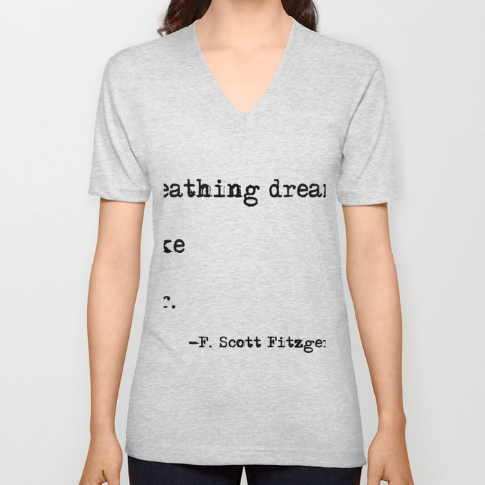 Breathing dreams like air - F. Scott Fitzgerald quote V Neck T Shirt