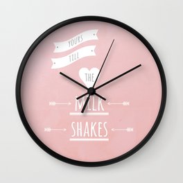 Yours till the milk shakes Wall Clock