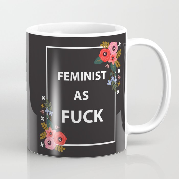 Feminist As Fuck, Quote Coffee Mug