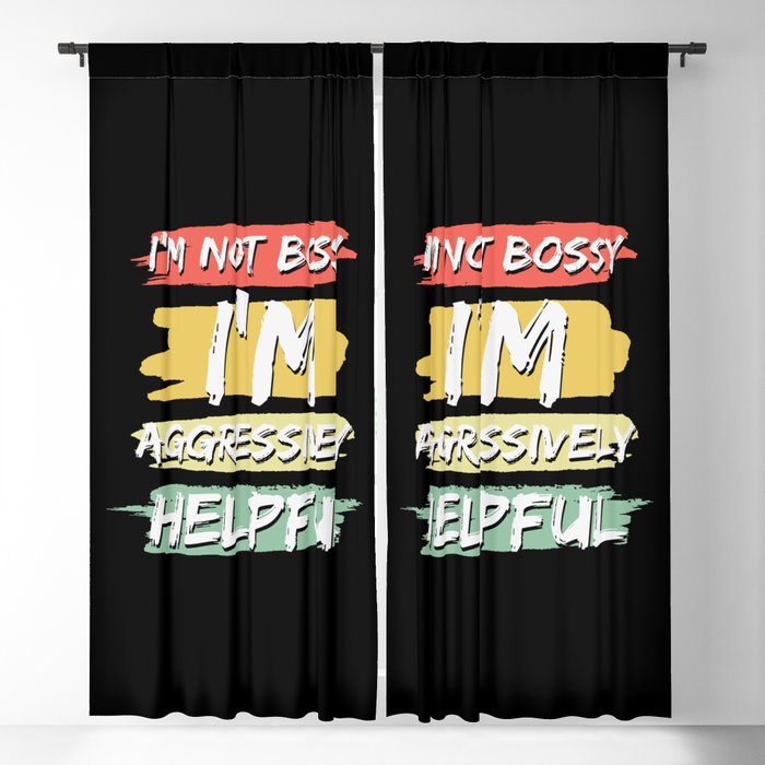 I'm Not Bossy I'm Aggressively Helpful Blackout Curtain