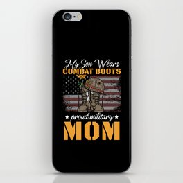 My Son Wears Combat Boots Proud Military Mom iPhone Skin