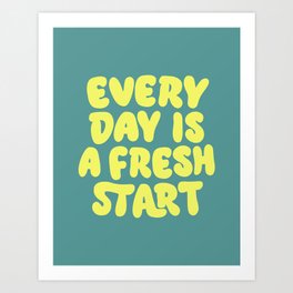 Every Day is a Fresh Start inspirational typography print in green yellow Art Print