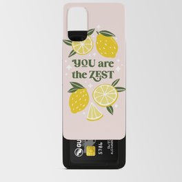 You are the Zest -Funny lemon pun Android Card Case