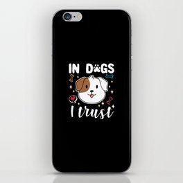 In Dogs I Trust iPhone Skin