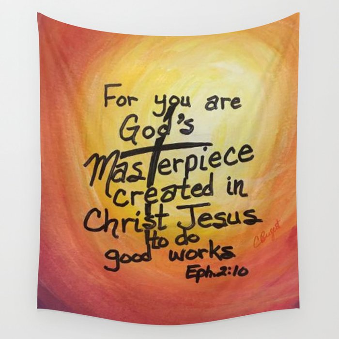 God s Masterpiece scripture verse Wall Tapestry by Cbugert Society6
