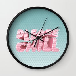 please chill Wall Clock