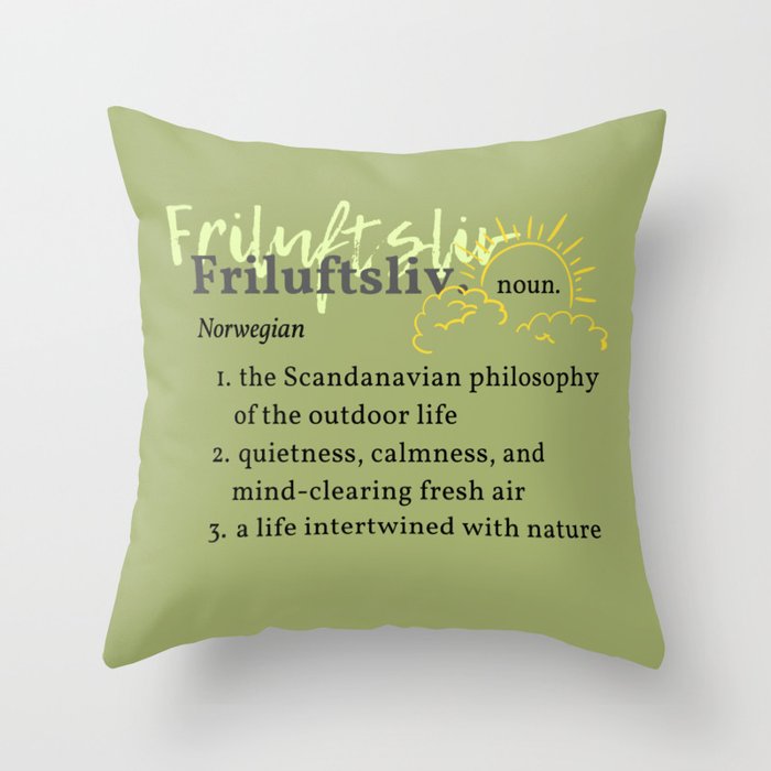 Friluftsliv - The Scandinavian Philosophy of the Outdoor Life by Christie Olstad Throw Pillow