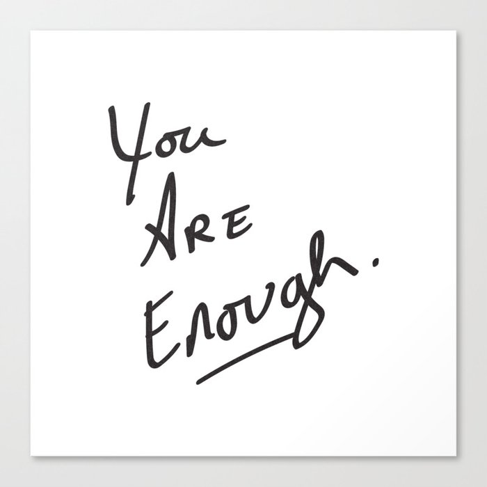 You are enough. Canvas Print