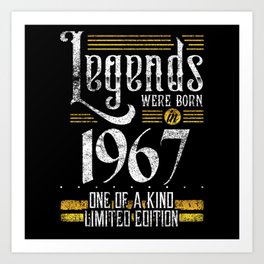 Legends were born in 1967 Art Print | Legends, Graphicdesign, Party, Men, Grandpa, 1967, Legendary, Birthday, Celebration, Gift 