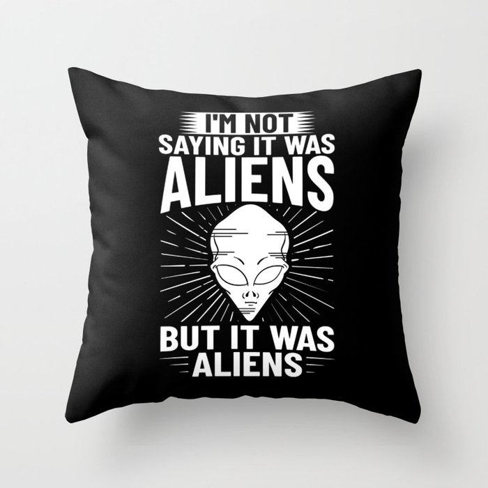Extraterrestrial Life Alien Funny UFO Throw Pillow