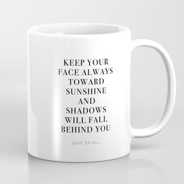 Keep your face always toward the sunshine Mug