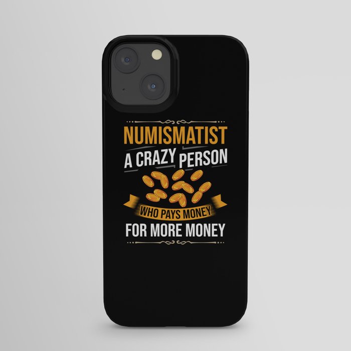 Numismatic Coin Collector Beginner Pennies Money iPhone Case