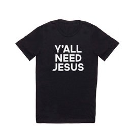Y'all Need Jesus Funny Quote T Shirt