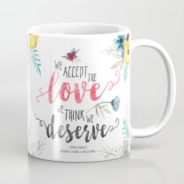 Chbosky - We Accept The Love We Think We Deserve Coffee Mug