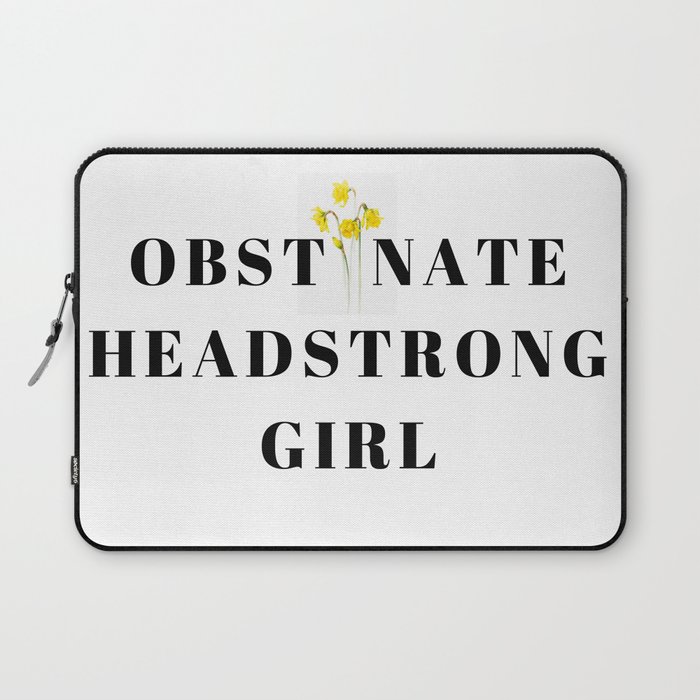 Obstinate Headstrong Girl Laptop Sleeve