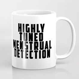 Highly Tuned Menstrual Detection Coffee Mug