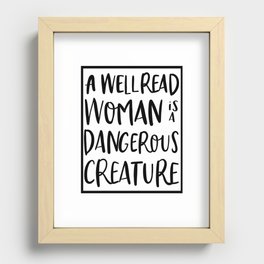 a well read woman is a dangerous creature Recessed Framed Print