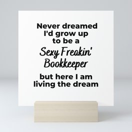 Sexy Freakin Bookkeeper Mini Art Print