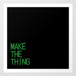 Inspa 14: Make the Thing Art Print