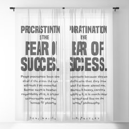 Procrastination is the Fear of Success - Denis Waitley Quote - Motivational, Inspiring Quote Print 1 Sheer Curtain