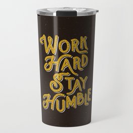 Work Hard Stay Humble hand lettered modern hand lettering typography quote wall art home decor Travel Mug