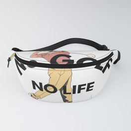 no golf no life Fanny Pack