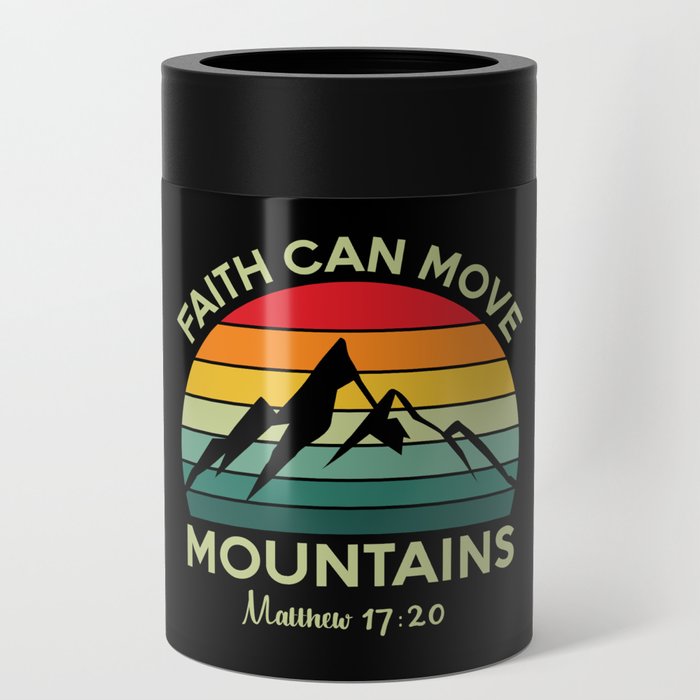 Faith Can Move Mountains Bible Verse Matthew 17:20 Can Cooler