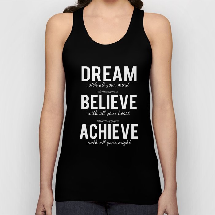 Dream Believe Achieve Your Life Shirt Tank Top