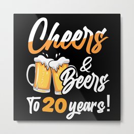 Cheers And Beers To 20 Years 20 Birthday Metal Print