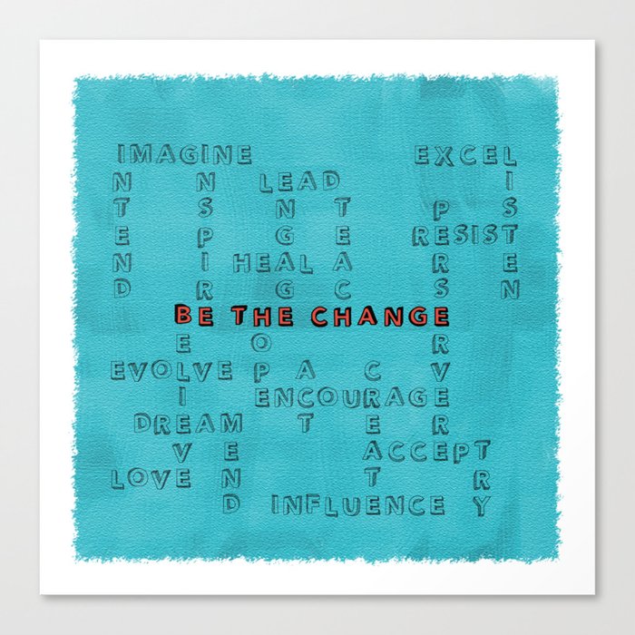 Be the Change - blue Canvas Print