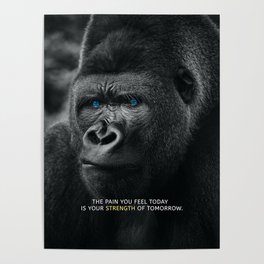 Gorilla motivational quote - The Strength of Tomorrow Poster