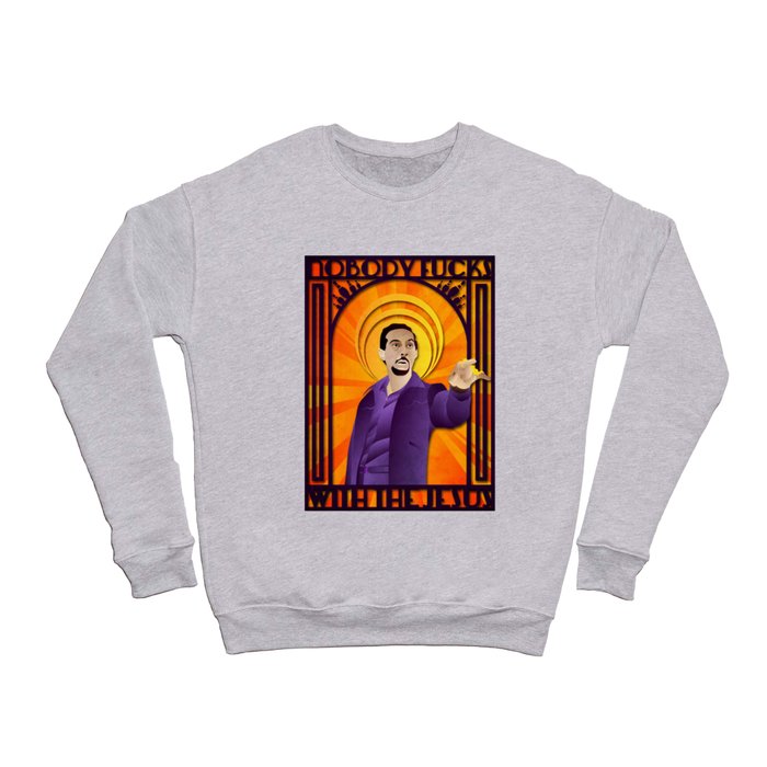 Nobody Fucks with the Jesus Crewneck Sweatshirt